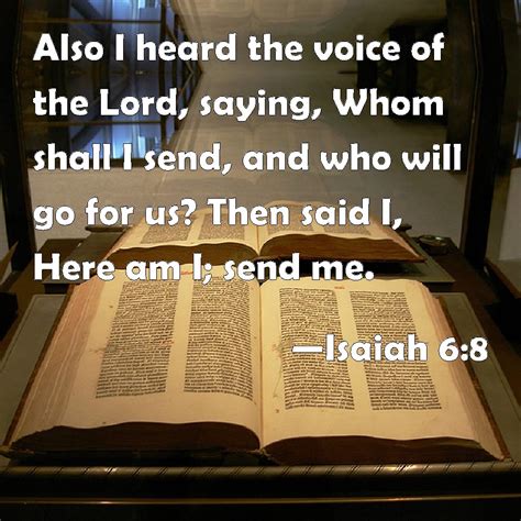 Isaiah 68 Also I Heard The Voice Of The Lord Saying Whom Shall I