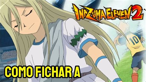 COMO FICHAR A BYRON LOVE APHRODITE ZEUS EN INAZUMA ELEVEN 2 YouTube