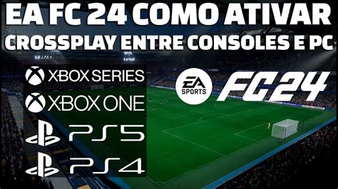 EA FC 24 COMO ATIVAR O CROSSPLAY ADICIONAR E JOGAR ENTRE PS5 XBOX