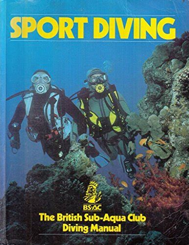 Sport Diving British Sub Aqua Club Diving Manual BSAC Manuals