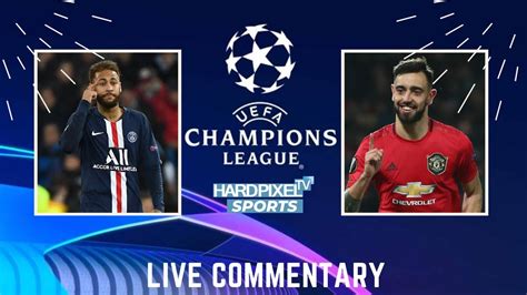 Paris Saint Germain Vs Manchester United Uefa Champions League Live