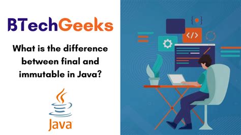 What Is The Difference Between Final And Immutable In Java Definitions And Example For Final