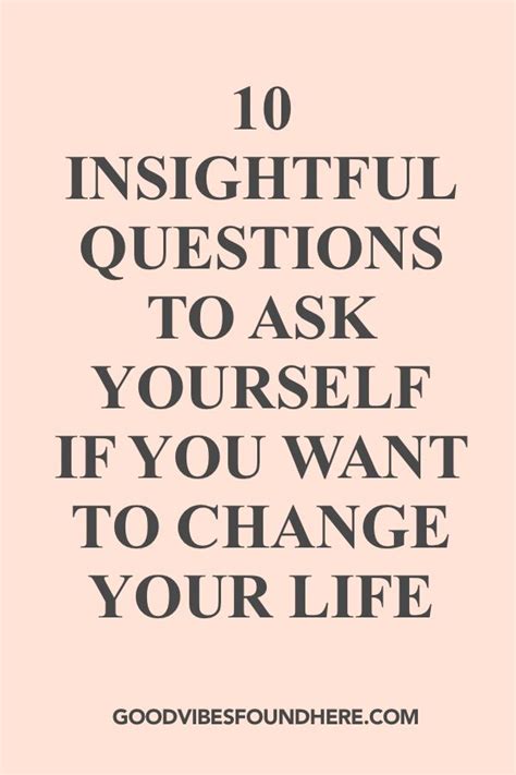 10 Insightful Questions To Ask Yourself If You Want To Change Your Life