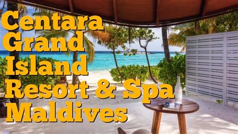 Centara Grand Island Resort And Spa Maldives 5 Maldives 🇲🇻 Youtube