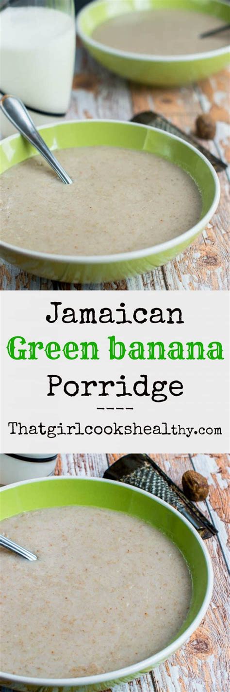 Green banana porridge (vegan style) - That Girl Cooks Healthy