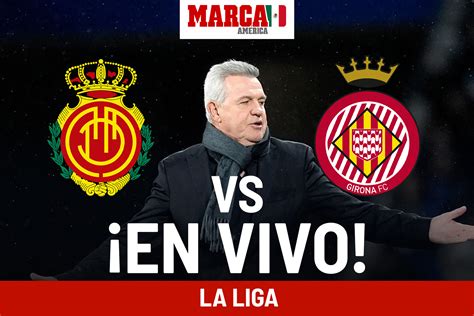 LaLiga EA Sports 2024 Mallorca Vs Girona EN VIVO Javier Aguirre Hoy