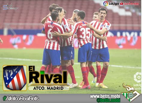 Análisis del rival Atlético de Madrid betis