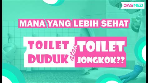 Mana Yang Lebih Sehat Toilet Duduk Atau Toilet Jongkok Youtube