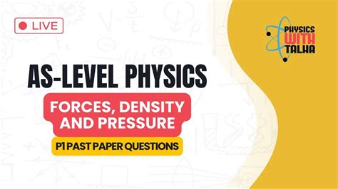 Forces Density And Pressure P1 Past Papers As Level Physics Youtube