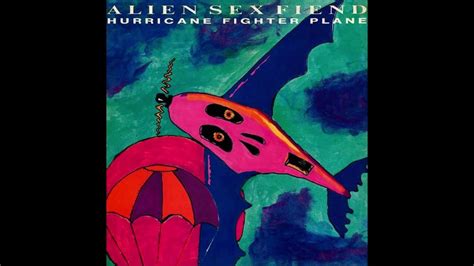 Alien Sex Fiend Hurricane Fighter Plane Youtube