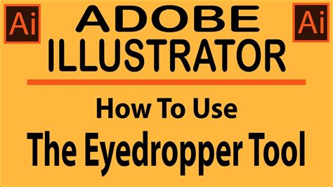 How To Use The Eyedropper Tool In Adobe Illustrator Cc Youtube