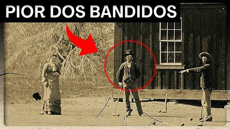 BANDIDOS MAIS PERIGOSOS DO VELHO OESTE YouTube