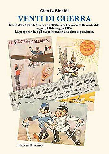 Venti Di Guerra Storia Della Grande Guerra E Dell Italia Nel Periodo