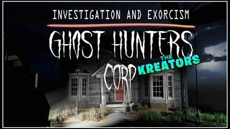 New Ghost Hunting Exorcism Game Ghost Hunters Corp Livestream YouTube