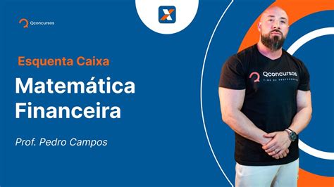 Concurso Caixa Aula De Matem Tica Financeira Quest Es Cesgranrio