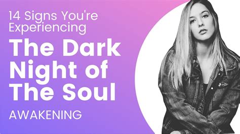 14 Signs You Are Experiencing The Dark Night Of The Soul Youtube