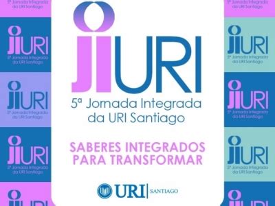 Uri C Mpus Santiago Edi O Da Jornada Integrada Da Uri Santiago