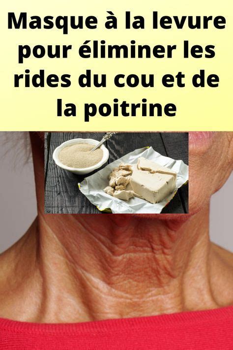 Masque à la levure pour éliminer les rides du cou et de la poitrine