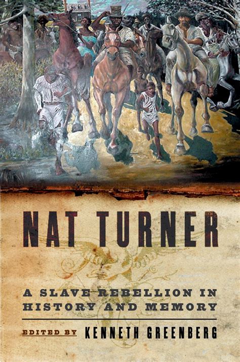 Nat Turner: A Slave Rebellion in History and Memory: Greenberg, Kenneth