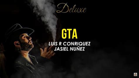 Gta Letra Luis R Conriquez Jasiel Nuñez Youtube