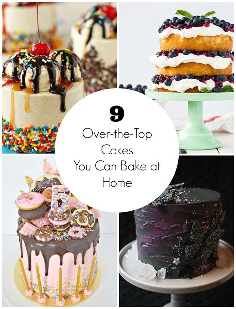 9 Over-the-Top Cakes You Can Bake at Home - Make and Takes