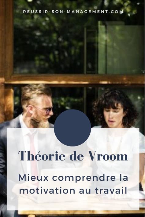 Th Orie De Vroom Mieux Comprendre La Motivation Au Travail