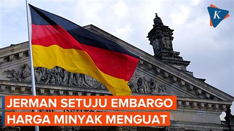 Jerman Tak Lagi Tolak Embargo Minyak Rusia Harga Minyak Dunia Menguat