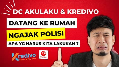 SEKARANG DC AKULAKU KREDIVO AJAK POLISI DATANG KE RUMAH UNTUK MENAGIH