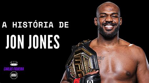 A Hist Ria De Jon Jones Youtube