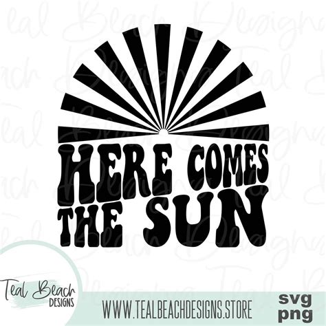 Here Comes The Sun Svg Png Etsy In Svg How To Make Tshirts