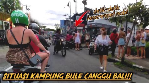 Begini Situasi Kampung Bule Canggu Saat Ini Bali Hari Ini Youtube