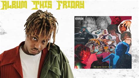 Juice Wrld S Party Never Ends Official Release Date Announcement Youtube