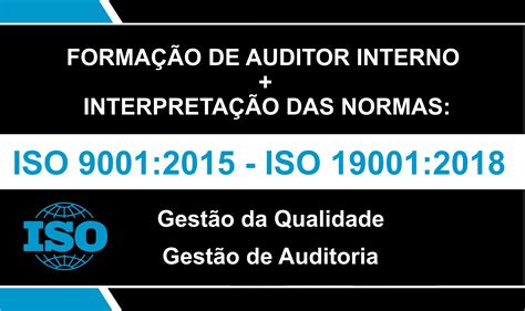 FormaÇÃo De Auditores Interno E InterpretaÇÃo Das Normas Iso 90012015 E Iso 190112018 Wm