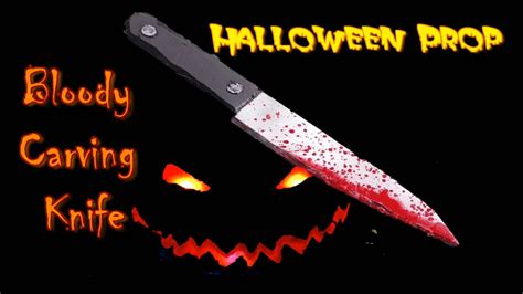 Halloween Prop How To Make A Bloody Carving Knife Youtube