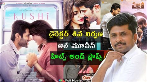 Director Shiva Nirvana All Movies Hits And Flops Upto Khushi Movie