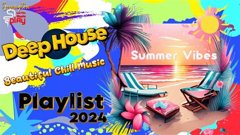 【🌴summer Vibes Deep House🌴beautiful Chill Playlist Music】 𖢥 Collection