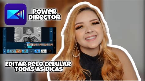 COMO EDITAR VIDEO PELO CELULAR PowerDirector Completo YouTube