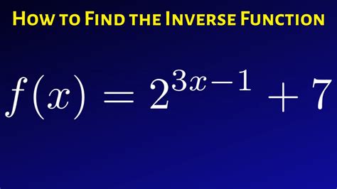 How To Find The Inverse Of An Exponential Function Fx 23x 1