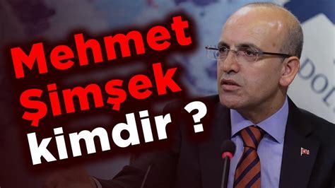 MEHMET ŞİMŞEK KİMDİR YouTube