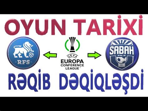 SABAH FK nın RƏQİBİ BƏLLİ OLDU CİDDİ RƏQİB İLƏ İLK KONFRANS LİQASI