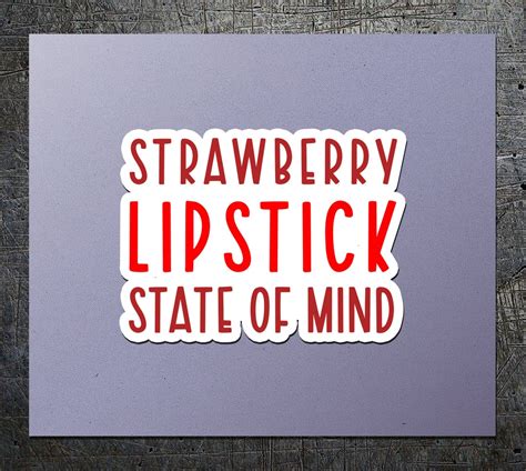 Erdbeer Lippenstift State Of Mind Vinyl Sticker Vinyl Kostenloser