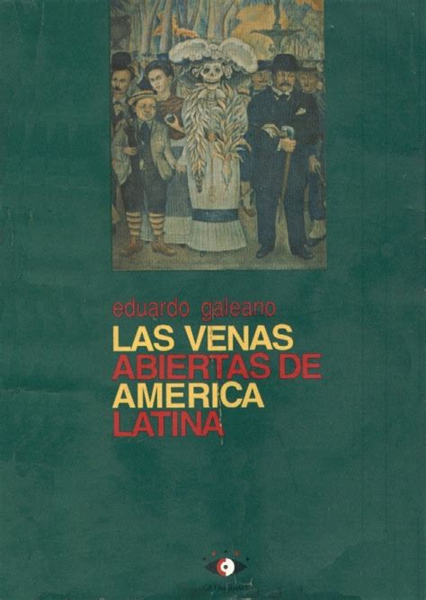 LAS VENAS ABIERTAS DE AMÉRICA LATINA Siete años después Eduardo Galeano Pizarras y Pizarrones