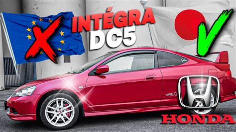 Honda Int Gra Dc Pas Vendue En Europe Youtube