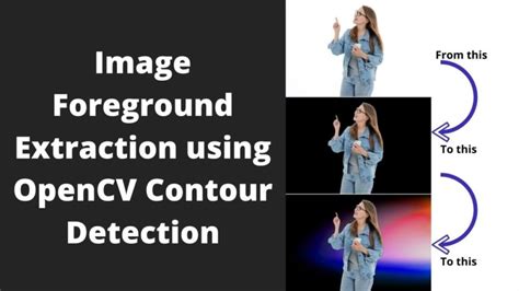 Image Foreground Extraction Using Opencv Contour Detection