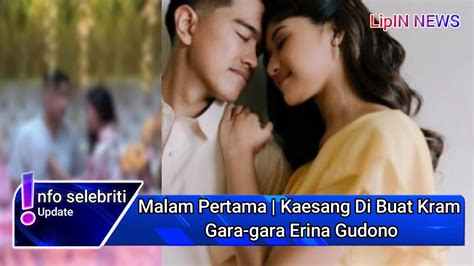 Malam Pertama Kaesang Pangarep Di Buat Kram Gara Gara Erina Gudono