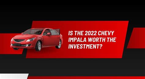 A CLOSER LOOK AT THE 2022 CHEVY IMPALA PRICE SPECS FEATURES AND