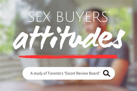 Sex Buyers Attitudes A Study Of Toronto S Escort Review Board