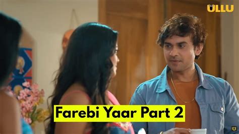 Watch Farebi Yaar Part 2 2023 Web Series Online On Ullu Newznew