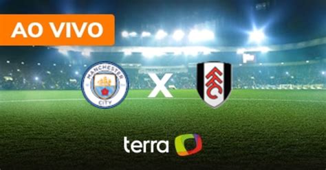 Fulham X City Minuto A Minuto - Manchester City x Fulham - Ao vivo - Campeonato Inglês - Minuto a ...
