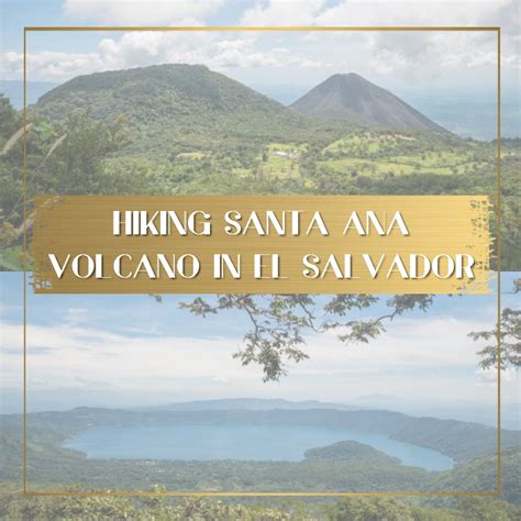 Guide to hiking up the Santa Ana Volcano in El Salvador